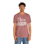 Classy Until Kickoff Football Unisex Short Sleeve Tee