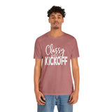 Classy Until Kickoff Football Unisex Short Sleeve Tee