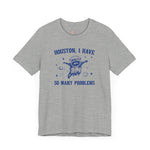 Houston I have so Many Problems Space Raccoon Self Care  unisex T-shirt