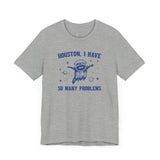 Houston I have so Many Problems Space Raccoon Self Care  unisex T-shirt