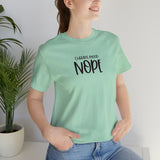 Current Mood: NOPE! Unisex Short Sleeve Tee