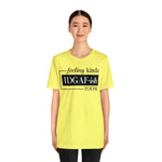 Feeling IDGAFish today Unisex  Short Sleeve Tee