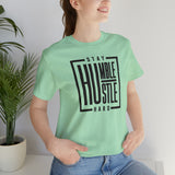 Stay Humble / Hustle Hard Unisex Short Sleeve Tee