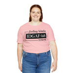 Feeling IDGAFish today Unisex  Short Sleeve Tee