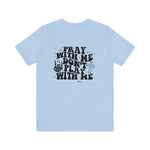 Pray for me Don't play with me unisex t-shirt