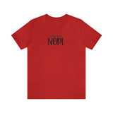 Current Mood: NOPE! Unisex Short Sleeve Tee