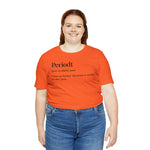 Periodt Definition Saying Unisex  Short Sleeve Tee