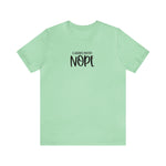 Current Mood: NOPE! Unisex Short Sleeve Tee