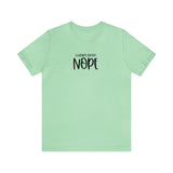 Current Mood: NOPE! Unisex Short Sleeve Tee