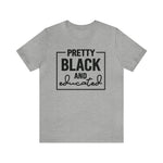 Pretty Black and Educated Unisex  Short Sleeve Tee
