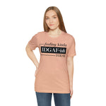 Feeling IDGAFish today Unisex  Short Sleeve Tee
