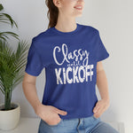 Classy Until Kickoff Football Unisex Short Sleeve Tee