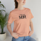 Current Mood: NOPE! Unisex Short Sleeve Tee