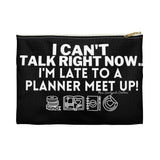 Late for a Planner Meetup Planner/Storage pouch