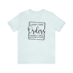 I Don't Take Orders Sassy Unisex Short Sleeve Tee