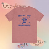 Houston I have so Many Problems Space Raccoon Self Care  unisex T-shirt