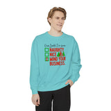 Dear Santa I've been Naughty Mind Your Business Christmas Crew Sweatshirt