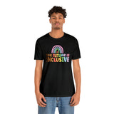 The Future is Inclusive Diversity DEI  unisex t-shirt