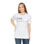 Periodt Definition Saying Unisex  Short Sleeve Tee