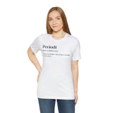 Periodt Definition Saying Unisex  Short Sleeve Tee
