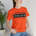 Feeling IDGAFish today Unisex  Short Sleeve Tee