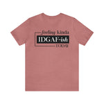 Feeling IDGAFish today Unisex  Short Sleeve Tee