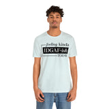Feeling IDGAFish today Unisex  Short Sleeve Tee