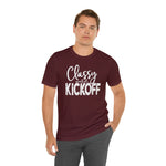 Classy Until Kickoff Football Unisex Short Sleeve Tee