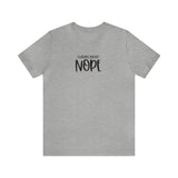 Current Mood: NOPE! Unisex Short Sleeve Tee