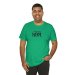 Current Mood: NOPE! Unisex Short Sleeve Tee
