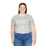 I can't Breathe #BLM  Unisex Short Sleeve Tee