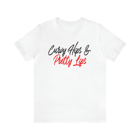 Curvy Hips & Pretty Lips statement T-Shirt/  Unisex Short Sleeve Tee
