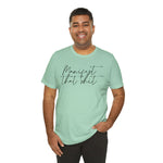 Manifest that Sh*t Short Sleeve Tee