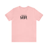 Current Mood: NOPE! Unisex Short Sleeve Tee