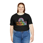 The Future is Inclusive Diversity DEI  unisex t-shirt