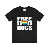 FREE DAD HUGS PRIDE CELEBRATION Unisex Short Sleeve Tee