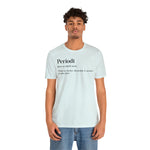 Periodt Definition Saying Unisex  Short Sleeve Tee