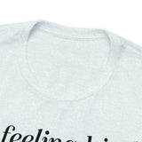 Feeling IDGAFish today Unisex  Short Sleeve Tee