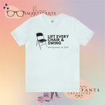 Lift Every Chair and Swing 2023 unisex t-shirt