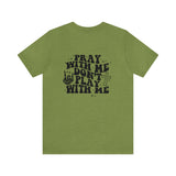 Pray for me Don't play with me unisex t-shirt