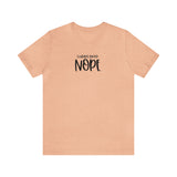 Current Mood: NOPE! Unisex Short Sleeve Tee