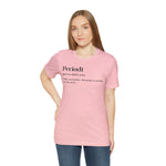 Periodt Definition Saying Unisex  Short Sleeve Tee