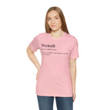 Periodt Definition Saying Unisex  Short Sleeve Tee