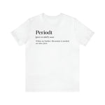 Periodt Definition Saying Unisex  Short Sleeve Tee