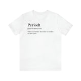 Periodt Definition Saying Unisex  Short Sleeve Tee