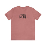 Current Mood: NOPE! Unisex Short Sleeve Tee