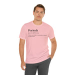 Periodt Definition Saying Unisex  Short Sleeve Tee