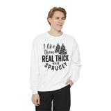 I like them real thick and Sprucey Holiday Christmas Crew Sweatshirt