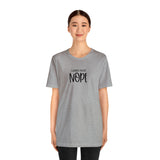 Current Mood: NOPE! Unisex Short Sleeve Tee