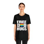 FREE DAD HUGS PRIDE CELEBRATION Unisex Short Sleeve Tee